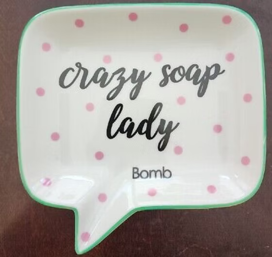Crazy Soap Lady - Soap Dish